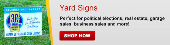 Yard signs are perfect for political elections, real estate and more!